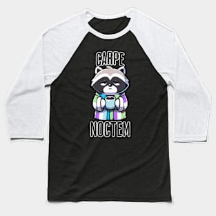 Funny Carpe Noctem (seize the night) sleepy raccoon design Baseball T-Shirt